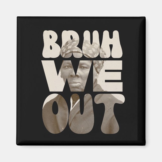 Aimant Harriet Tubman BRUH NOUS SORTONS Enseignants Junet (Devant)
