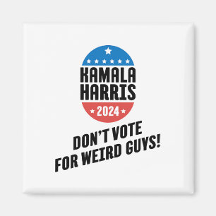 Aimant Harris 2024 Ne votez pas pour les types bizarres !