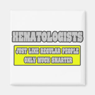 Aimant Hématologues... beaucoup plus intelligents