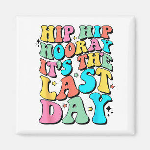 Aimant Hip Hooray C'est le Dernier jour heureux Dernier j