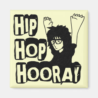 Aimant Hip hop Hooray-Magnet