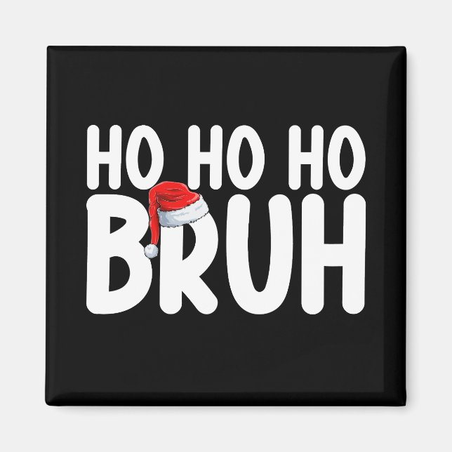 Aimant Ho Ho Bruh Funny Noël Père Noël Holiday (Devant)