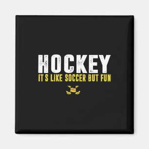 Aimant Hockey c'est comme le football mais amusant Citati