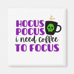 Aimant Hocus Pocus J'ai besoin de café pour me concentrer