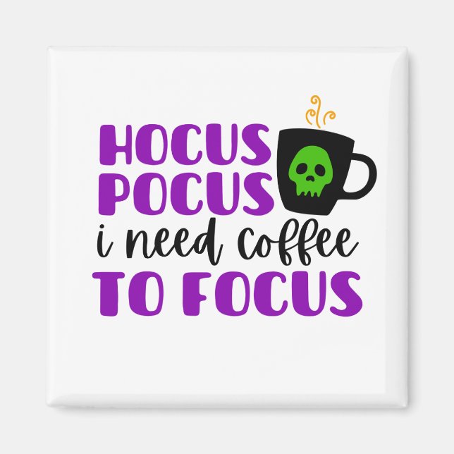 Aimant Hocus Pocus J'ai besoin de café pour me concentrer (Devant)