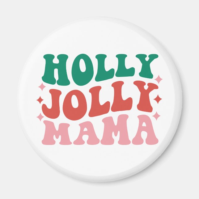 Aimant Holly Jolly Mama - Fun Holiday Design (Devant)