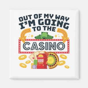 Aimant Hors de mon chemin je vais au joueur de casino
