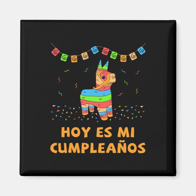 Aimant Hoy Es Mi Cumpleanos Pinata Anniversaire Cinco De  (Devant)