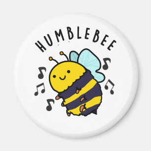 Aimant Humble Bee Funny Bumblebee Pun