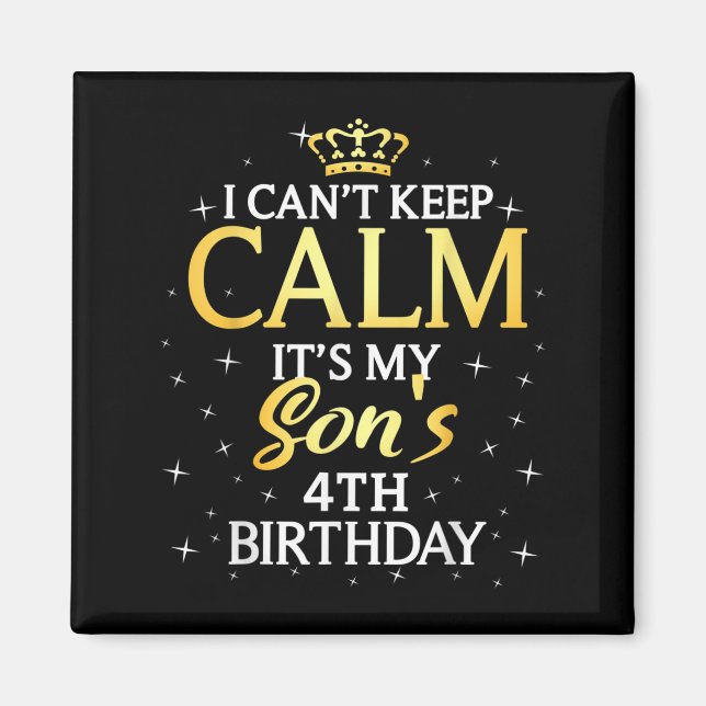 Aimant I Cant Keep Calm Its My Son 4th Birthday Party  (Devant)