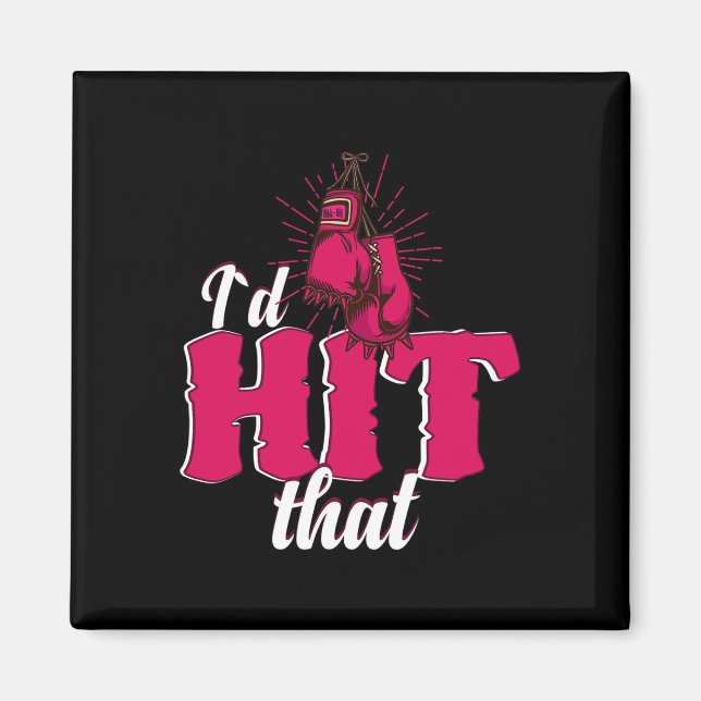 Aimant I`d Hit That Funny Boxing Gift For Kickboxing Woma (Devant)