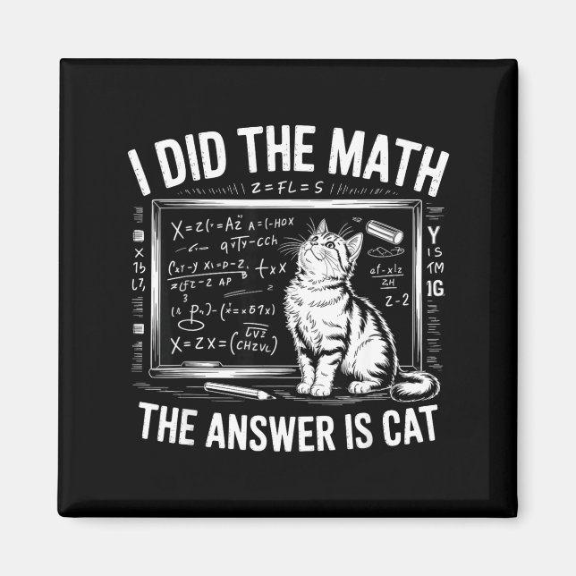 Aimant I Did Math The Answer Is Cat Mathematics Funny Mat (Devant)