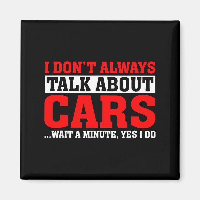 Aimant I Don't Always Talk About - Funny Car Lover  (Devant)