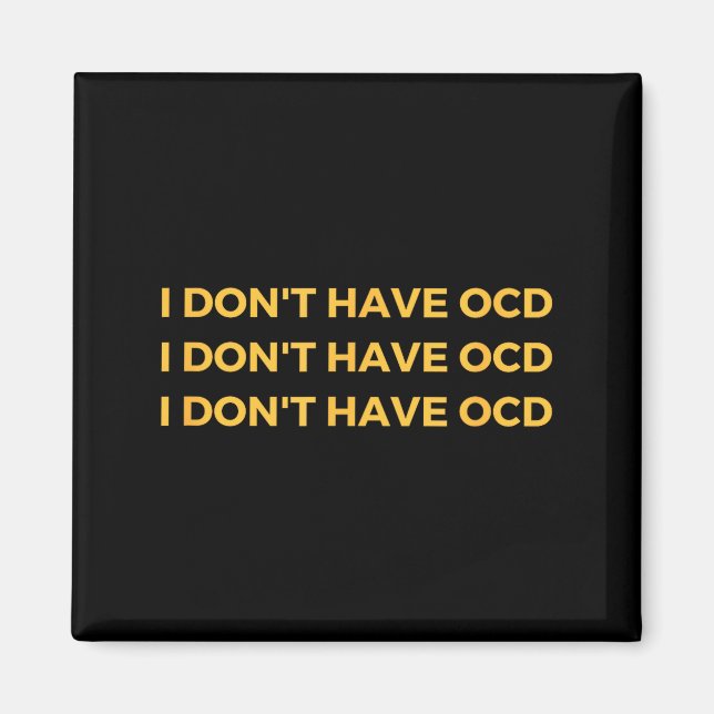 Aimant I Don't Have Ocd  (Devant)