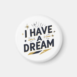 Aimant I Have a Dream Inspirational Typography Design