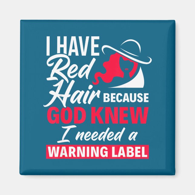 Aimant I Have Red Hair Because God Knew Funny Redhead  (Devant)