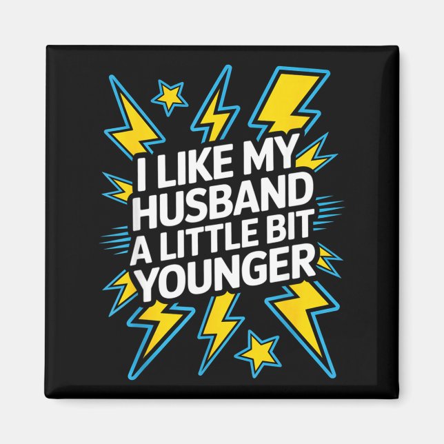 Aimant I Like My Husband A Little Bit Younger Funny Sayin (Devant)