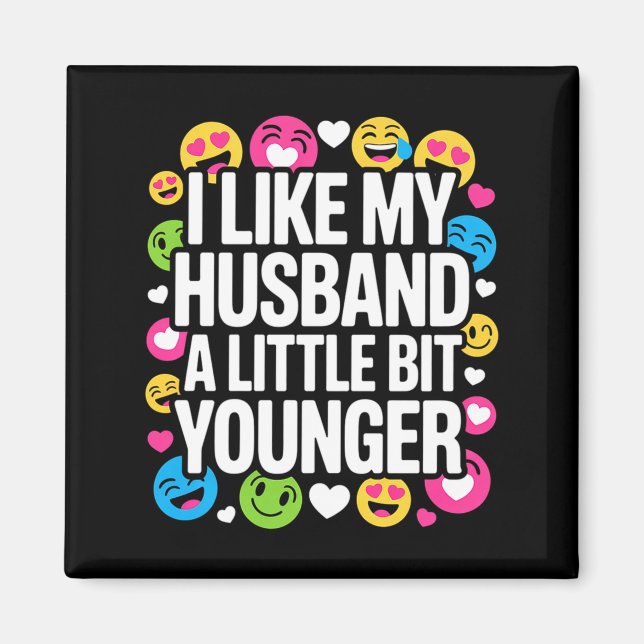 Aimant I Like My Husband A Little Bit Younger Funny Sayin (Devant)