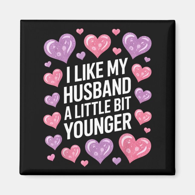 Aimant I Like My Husband A Little Bit Younger Funny Sayin (Devant)