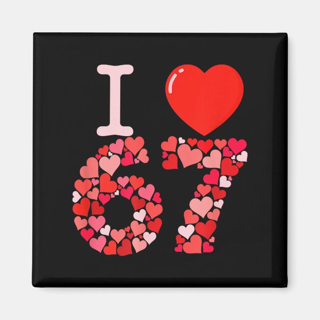 Aimant I Love 67 Valentine Heart_ Funny Meme Number 67 Te (Devant)