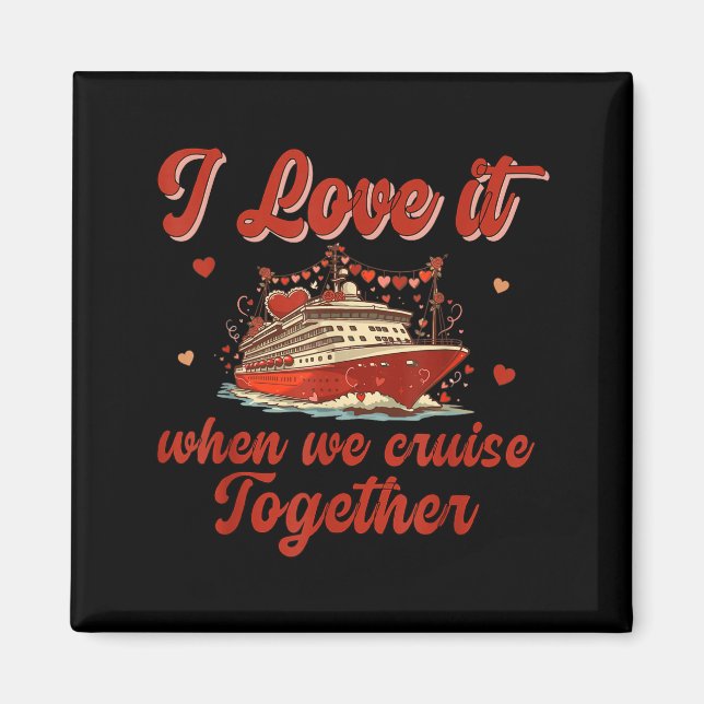 Aimant I Love It When We Cruise Together Valentine's Day  (Devant)