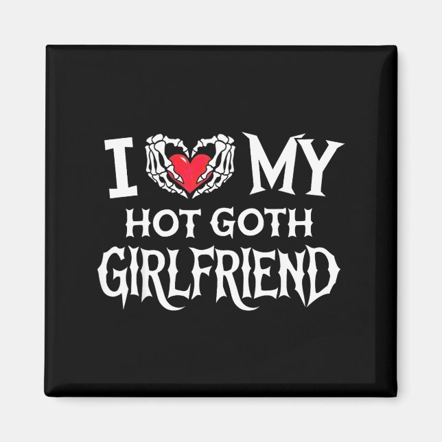 Aimant I Love My Hot Goth Gf Skeleton Hand Heart Valentin (Devant)