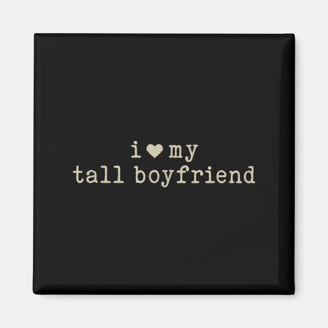 Aimant I Love My Tall Boyfriend Funny Girlfriend  (Devant)