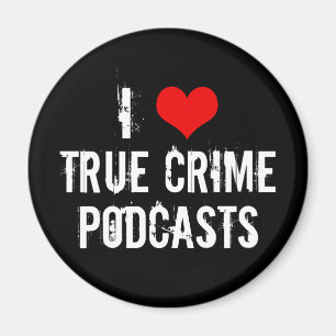 Aimant I Love True Crime Podcasts Série Killer Historique