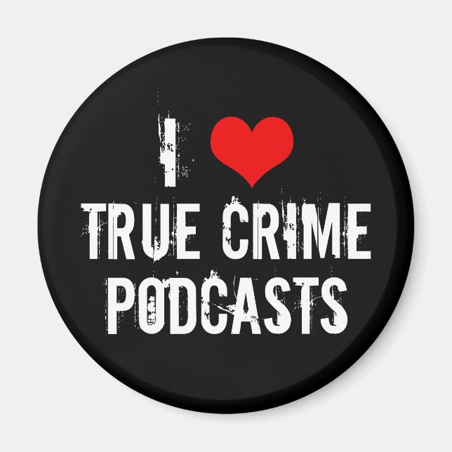 Aimant I Love True Crime Podcasts Série Killer Historique (Devant)