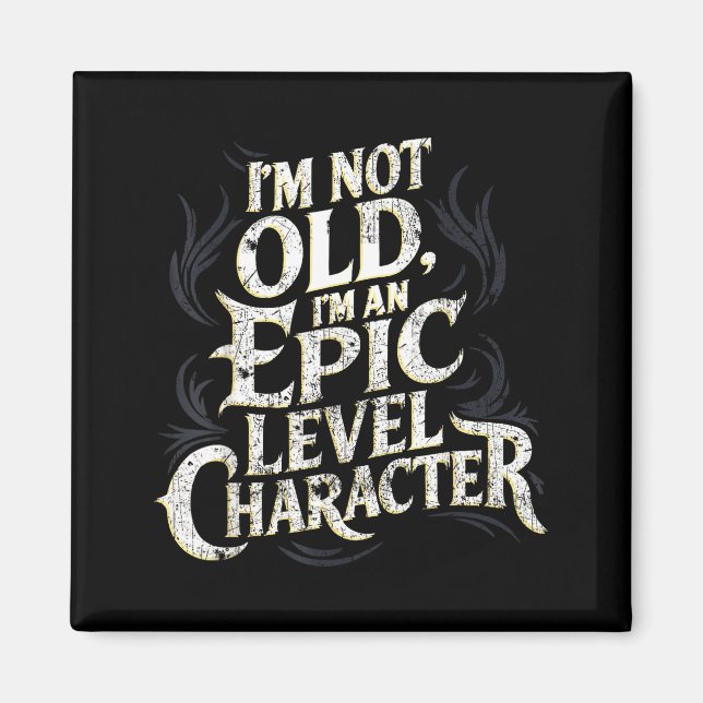 Aimant I’m Not Old I’m An Ec Level Character Funny Gamer  (Devant)