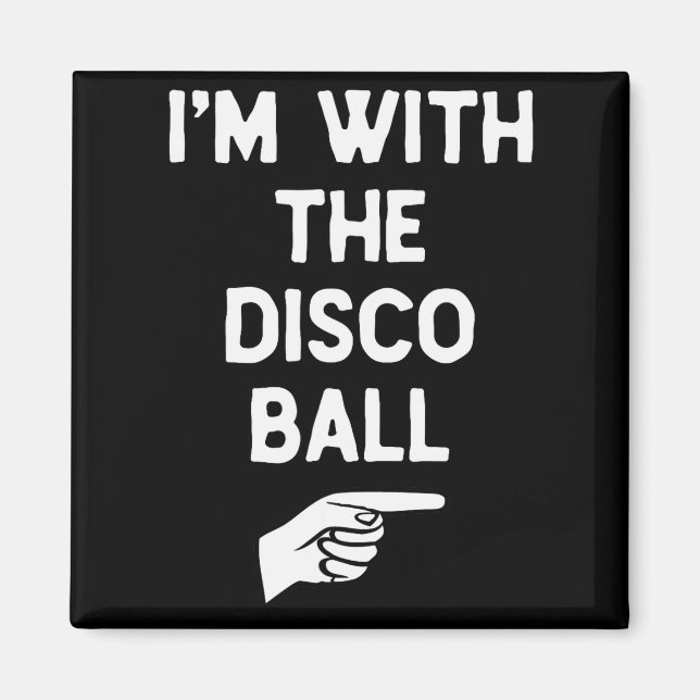 Aimant I’m With The Disco Ball Funny Halloween Matching C (Devant)