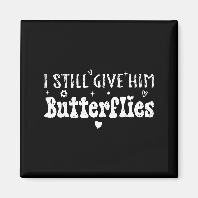 Aimant I Still Give Him Butterflies, She Means High Blood (Devant)