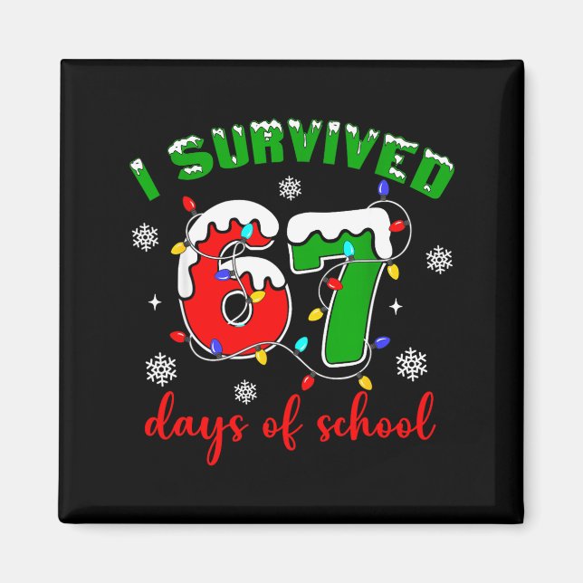 Aimant I Survived 67 Days Of School Funny Christmas Teach (Devant)