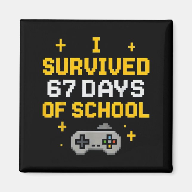 Aimant I Survived 67 Days Of School Funny Gamer Student M (Devant)