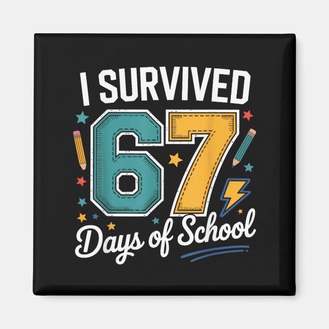 Aimant I Survived 67 Days Of School Funny Gen Alpha Quote (Devant)