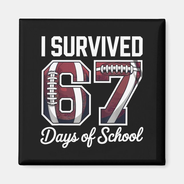 Aimant I Survived 67 Days Of School Funny Student Footbal (Devant)