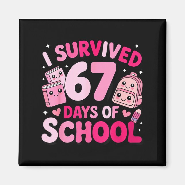 Aimant I Survived 67 Days Of School Funny Student Style  (Devant)