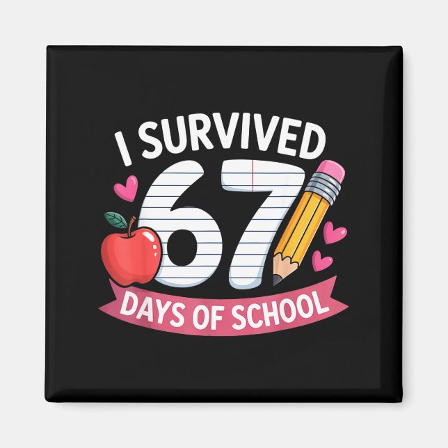 Aimant I Survived 67 Days Of School Six Seven 6 7 Teacher (Devant)