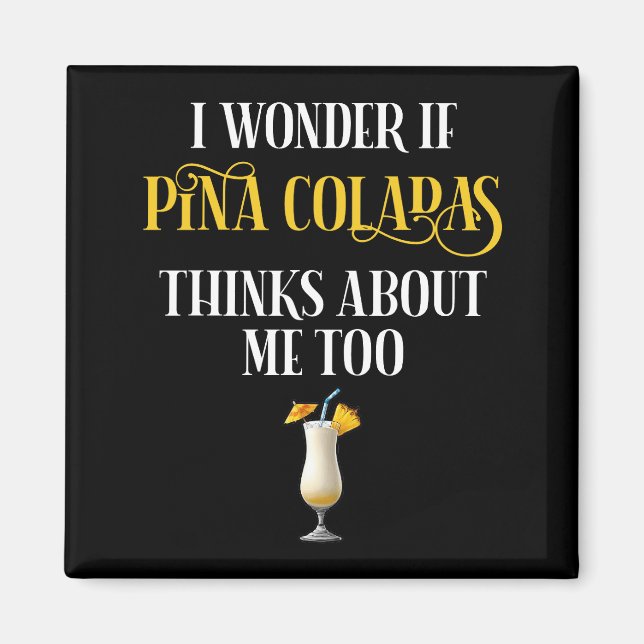 Aimant I Wonder If Pina Coladas Thinks About Me Too (Devant)