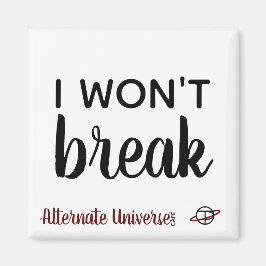 Aimant "I Won't Break"