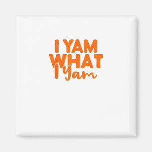 Aimant I Yam What I Yam She's My Sweet Potato Thanksgivin