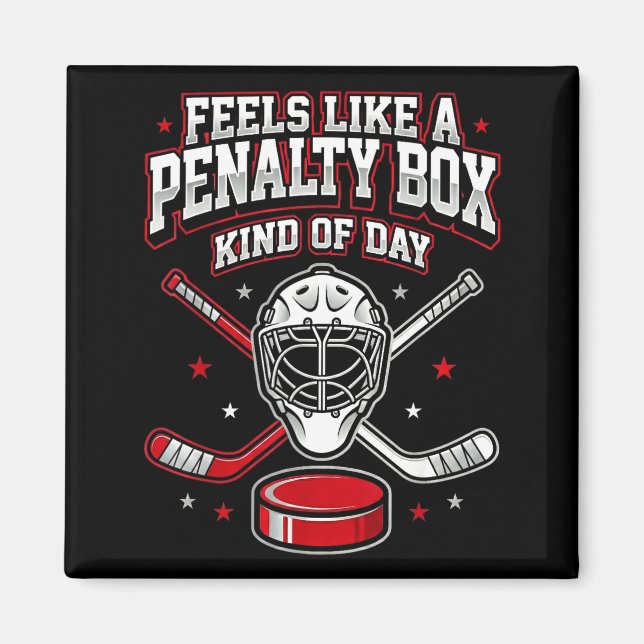 Aimant Ice Hockey Funny Feels Like A Penalty Box Kind Of  (Devant)