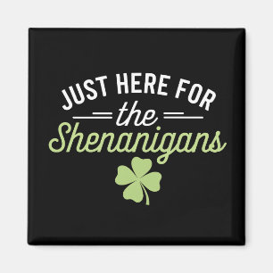 Aimant Ici juste pour les bêtises de la Saint-Patrick