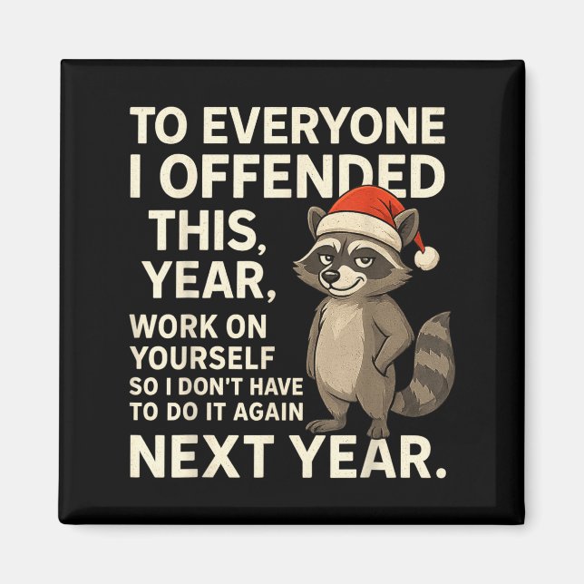 Aimant If I Offended You Work On Yourself Funny New Year  (Devant)