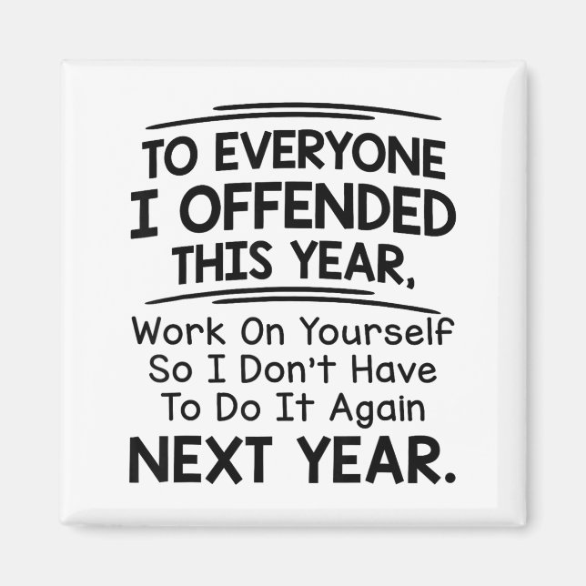 Aimant If I Offended You Work On Yourself Funny New Year  (Devant)