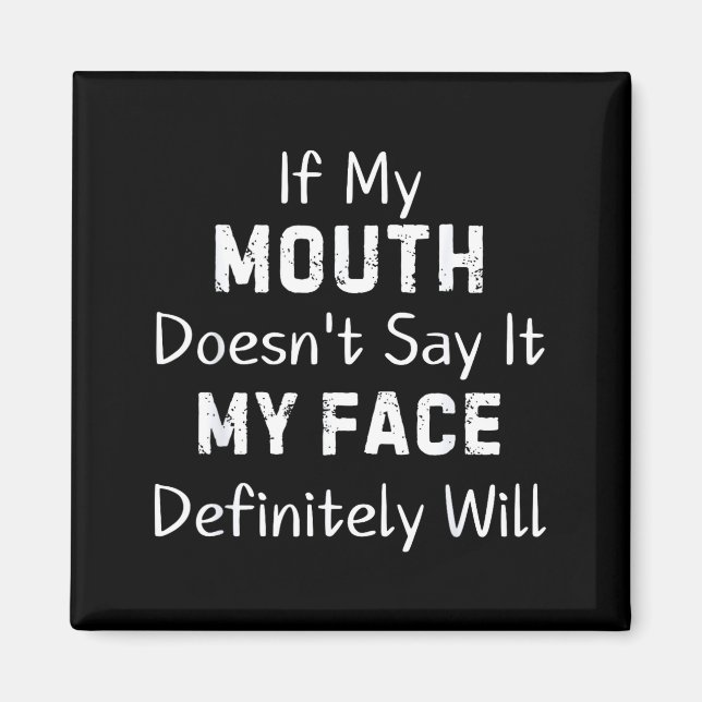 Aimant If My Mouth Doesn't Say Sarcastic Saying Funny Quo (Devant)