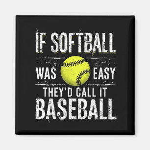 Aimant If Softball Ce que Easy They'd Call It Baseball