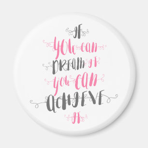 Aimant If-you-can-dream-it-you-can-achieve-it