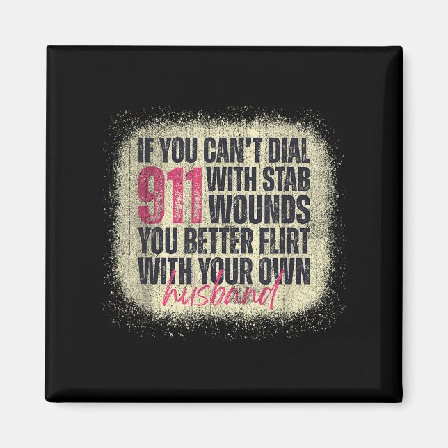 Aimant If You Can't Dial 911 With Stab Wounds Better Flir (Devant)