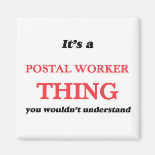 Aimant Il est et chose de travailleur postal, vous pas
